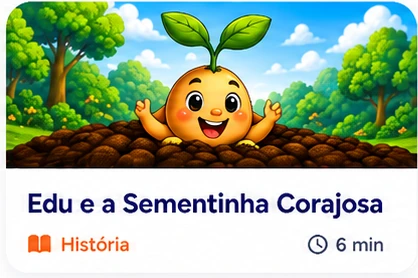 Edu e a Sementinha Corajosa