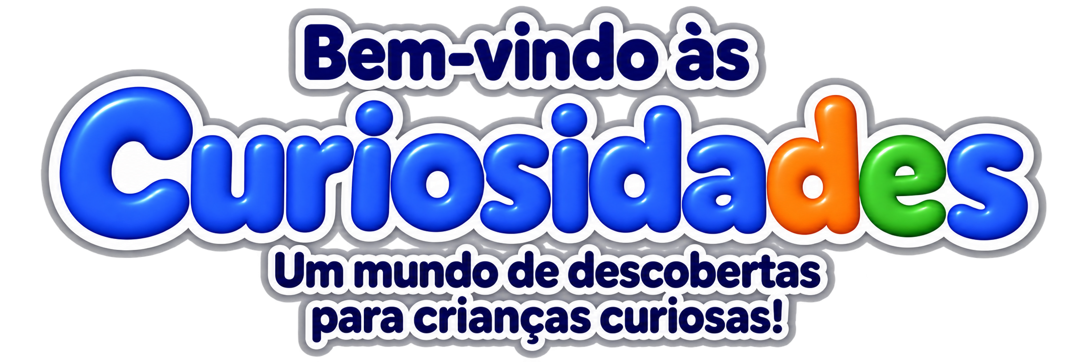 Bem-vindo às Curiosidades. Um mundo de descobertas para crianças curiosas!